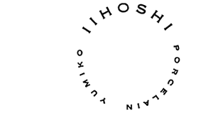 YUMIKO IIHOSHI PORCELAIN
